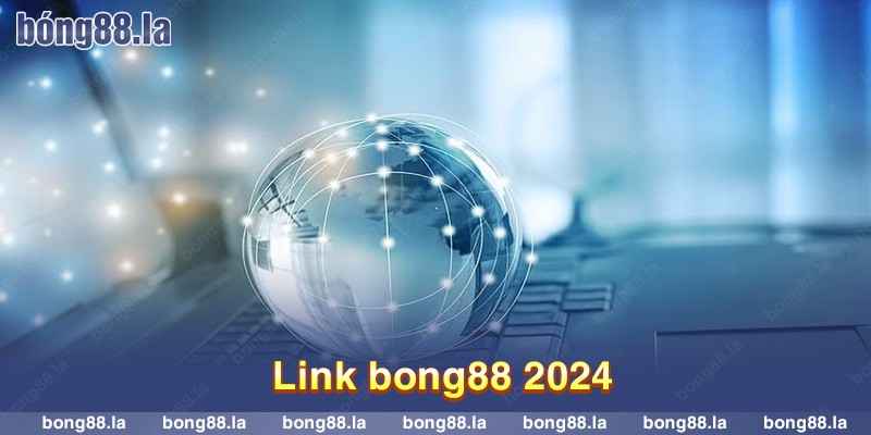 Link bong88 2024 uy tín nhất