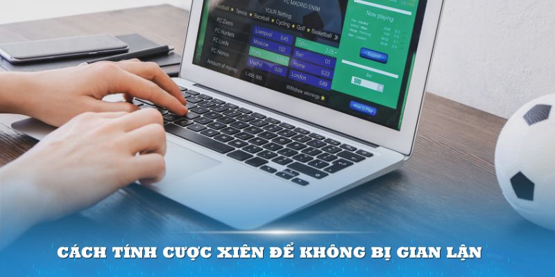 Nắm rõ cách tính cược xiên để không bị gian lận khi nhận tiền