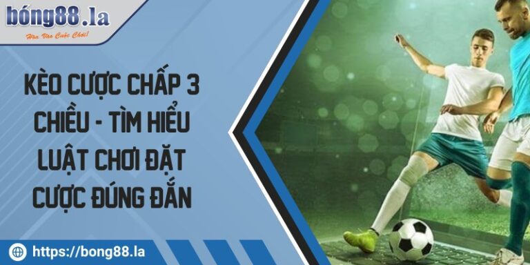 keo cuoc chap 3 chieu